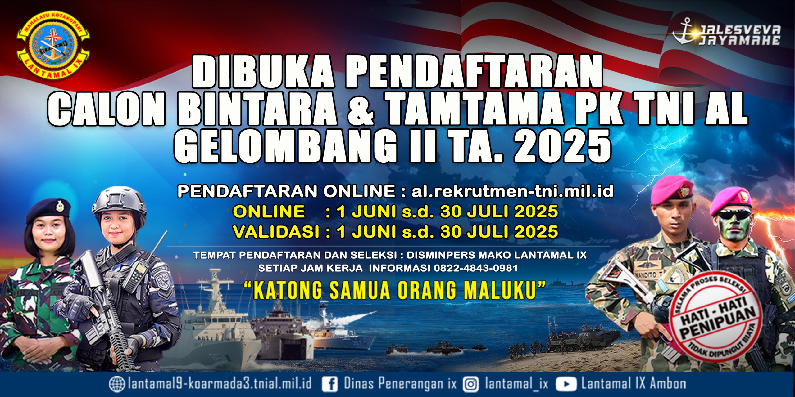Panitia Daerah Lantamal IX Ambon Resmi Membuka Pendaftaran Seleksi Prajurit TNI Angkatan Laut Calon Bintara Pria/Wanita dan Calon Tamtama