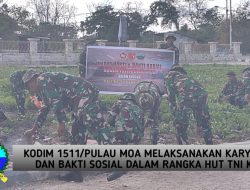 KODIM 1511/PULAU MOA GELAR KARYA BAKTI DAN BAKSOS DALAM RANGKA HUT TNI KE-80